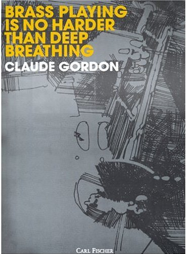 Brass Playing Is No Harder Than Deep Breathing by Claude Gordon