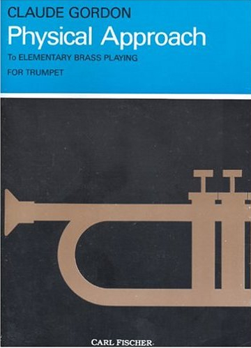 Claude Gordon's Physical Approach To Elementary Brass Playing