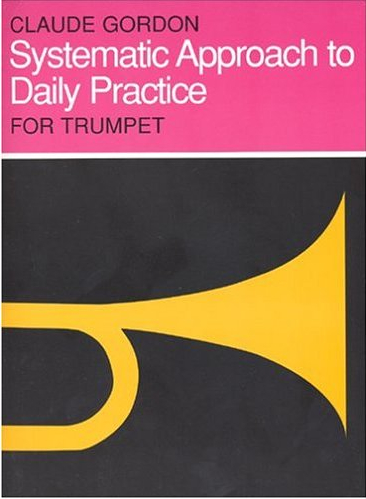 Claude Gordon's Systematic Approach To Daily Practice