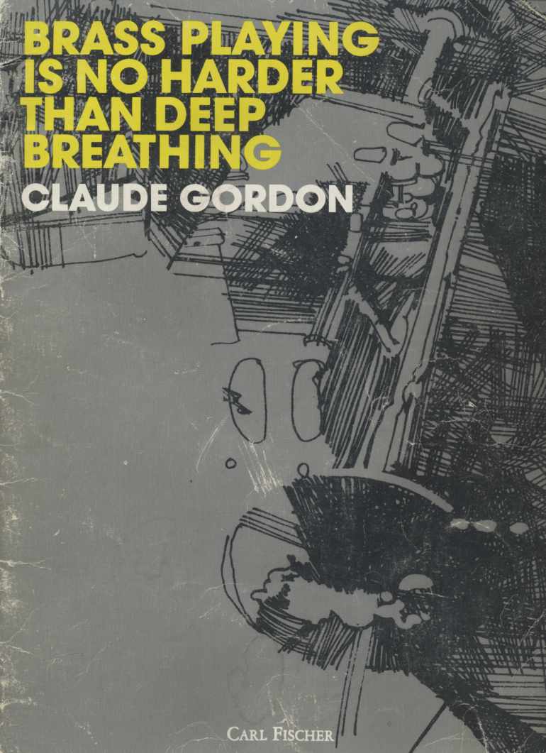 Brass Playing Is No Harder Than Deep Breathing by Claude Gordon