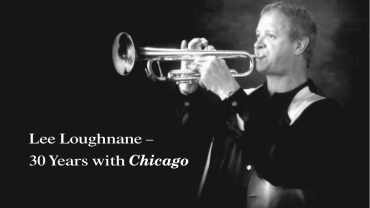 Lee Loughnane 30 Years with Chicago interview by John La Barbera